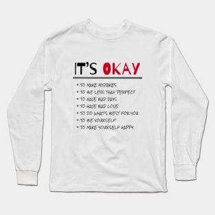 It’s okay Long Sleeve T-Shirt